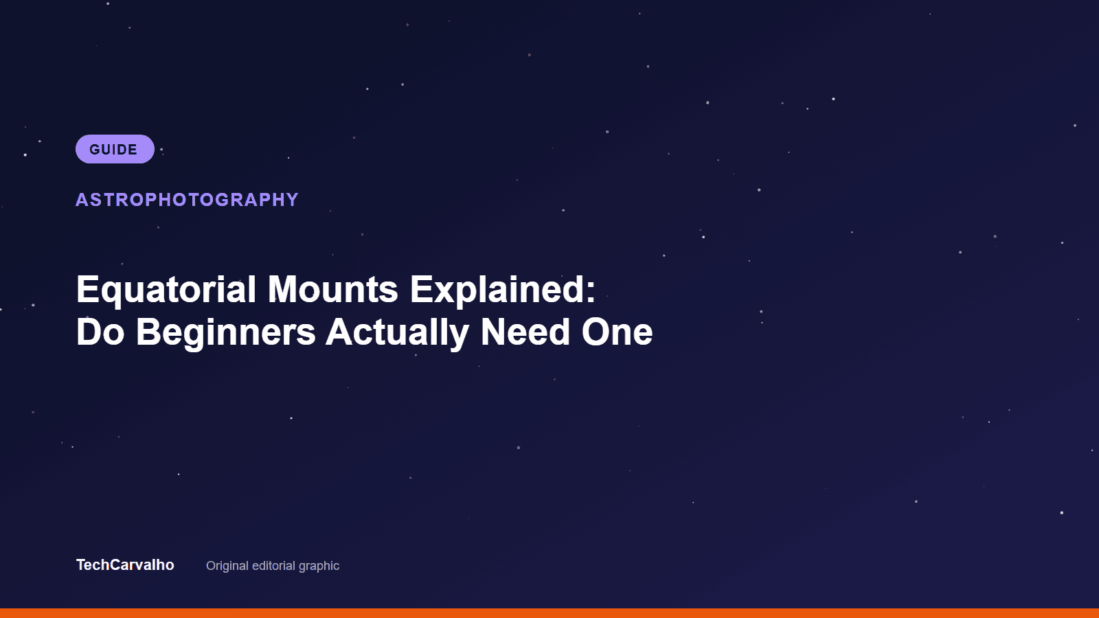 TechCarvalho editorial graphic for "Equatorial Mounts Explained: Do Beginners Actually Need One" — Astrophotography guide